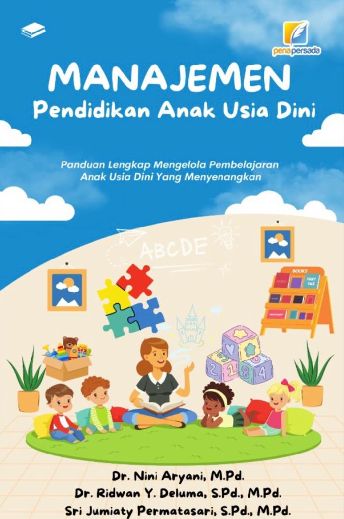 Manajemen Pendidikan Anak Usia Dini, Panduan Lengkap Mengelola Pembelajaran Anak Usia Dini yang Menyenangkan